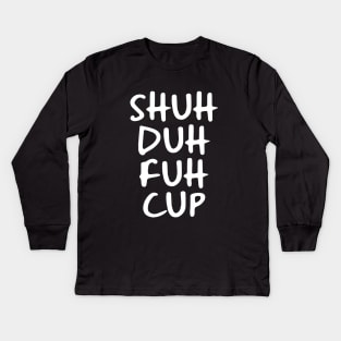 Shuh Duh Fuh Cup Hipter 70s Kids Long Sleeve T-Shirt